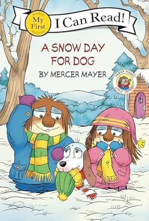 Unlock the secrets of Little Critter: A Snow Day for Dog (My First I Can Read) Book cover of 'Little Critter: A Snow Day for Dog (My First I Can Read)'