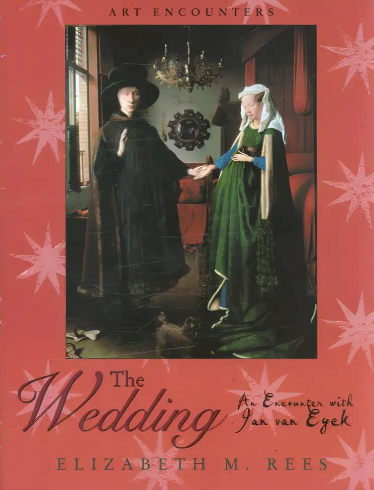 Learn everything about The Wedding: An Encounter with Jan Van Eyck (Art Encounters) here Book cover of 'The Wedding: An Encounter with Jan Van Eyck (Art Encounters)'