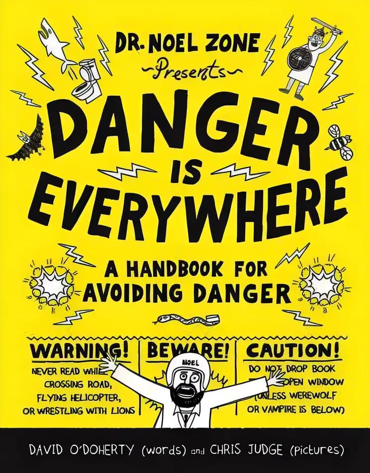 Learn everything about Danger is Everywhere: A Handbook for Avoiding Danger here Book cover of 'Danger is Everywhere: A Handbook for Avoiding Danger'