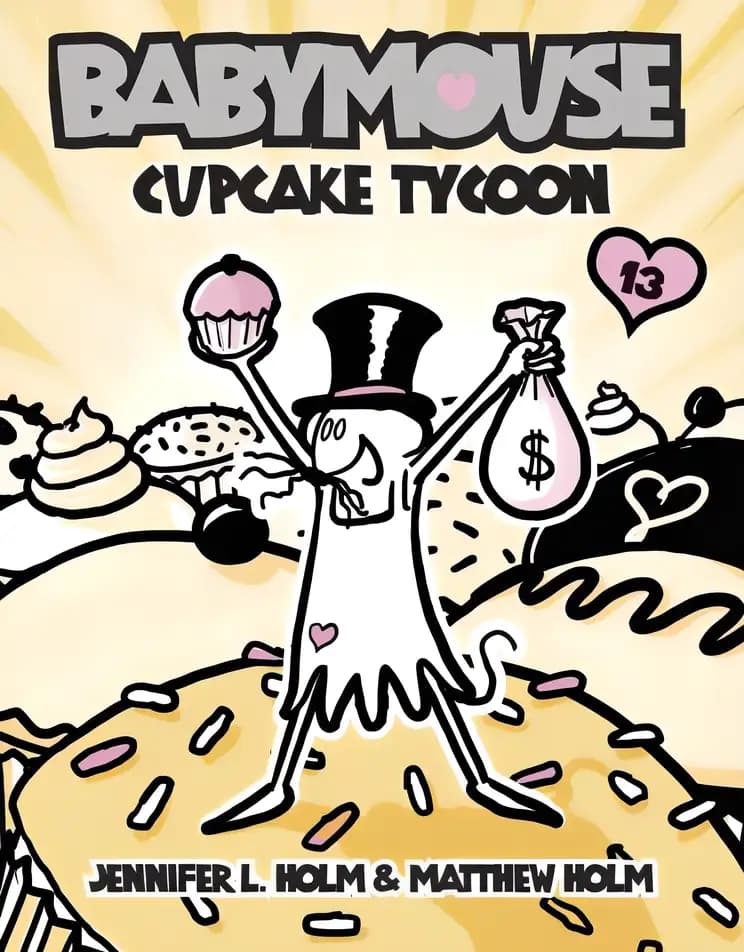 Everything you need to know about Babymouse #13: Cupcake Tycoon Book cover of 'Babymouse #13: Cupcake Tycoon'
