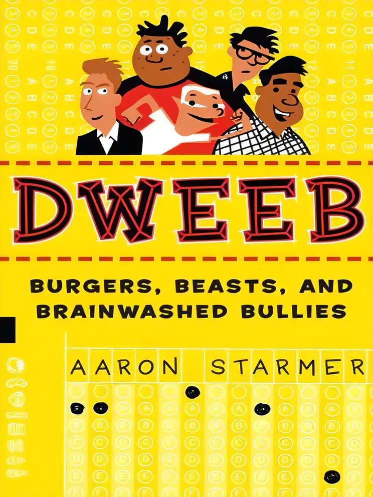 Find out more about Dweeb: Burgers, Beasts, and Brainwashed Bullies Book cover of 'Dweeb: Burgers, Beasts, and Brainwashed Bullies'