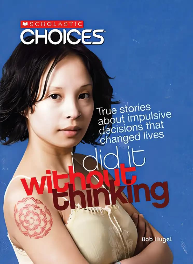 Start your adventure with I Did It Without Thinking (Scholastic Choices) Book cover of 'I Did It Without Thinking (Scholastic Choices)'