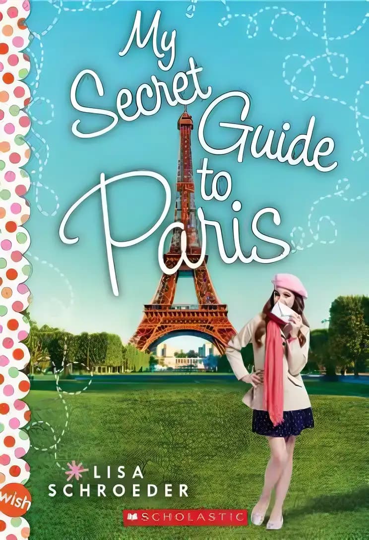 All about My Secret Guide to Paris: A Wish Novel and why it’s great Book cover of 'My Secret Guide to Paris: A Wish Novel'