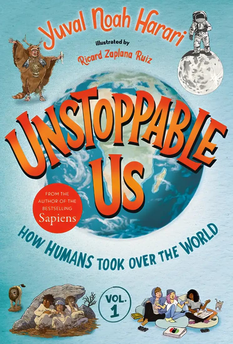Find out more about Unstoppable Us, Volume 1: How Humans Took Over the World Book cover of 'Unstoppable Us, Volume 1: How Humans Took Over the World'