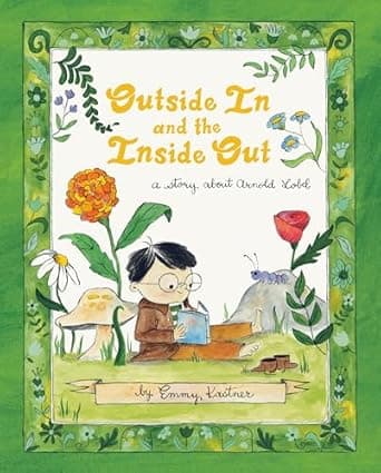 Book cover of 'Outside In and the Inside Out: A Story About Arnold Lobel'