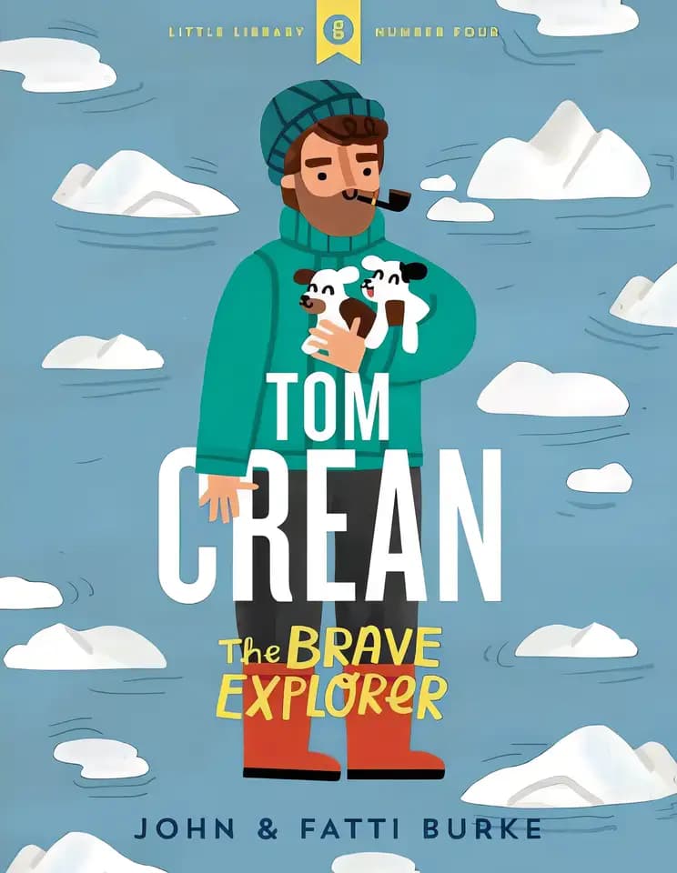 Book cover of 'Tom Crean - The Brave Explorer (Little Library, 4)'