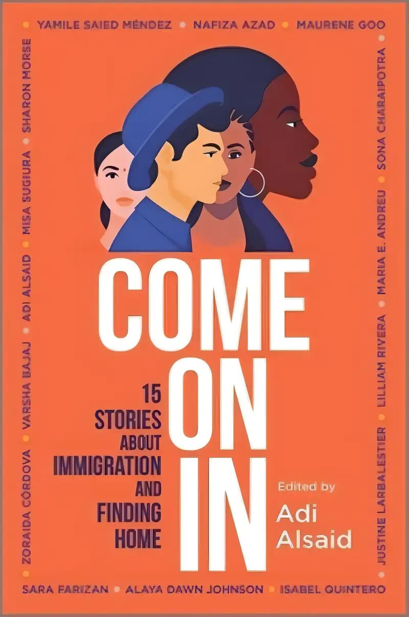 Book cover of 'Come On In: 15 Stories about Immigration and Finding Home'