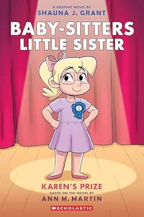 Start your adventure with Karen's Prize: A Graphic Novel (Baby-sitters Little Sister #10) (Baby-Sitters Little Sister Graphix) Book cover of 'Karen's Prize: A Graphic Novel (Baby-sitters Little Sister #10) (Baby-Sitters Little Sister Graphix)'