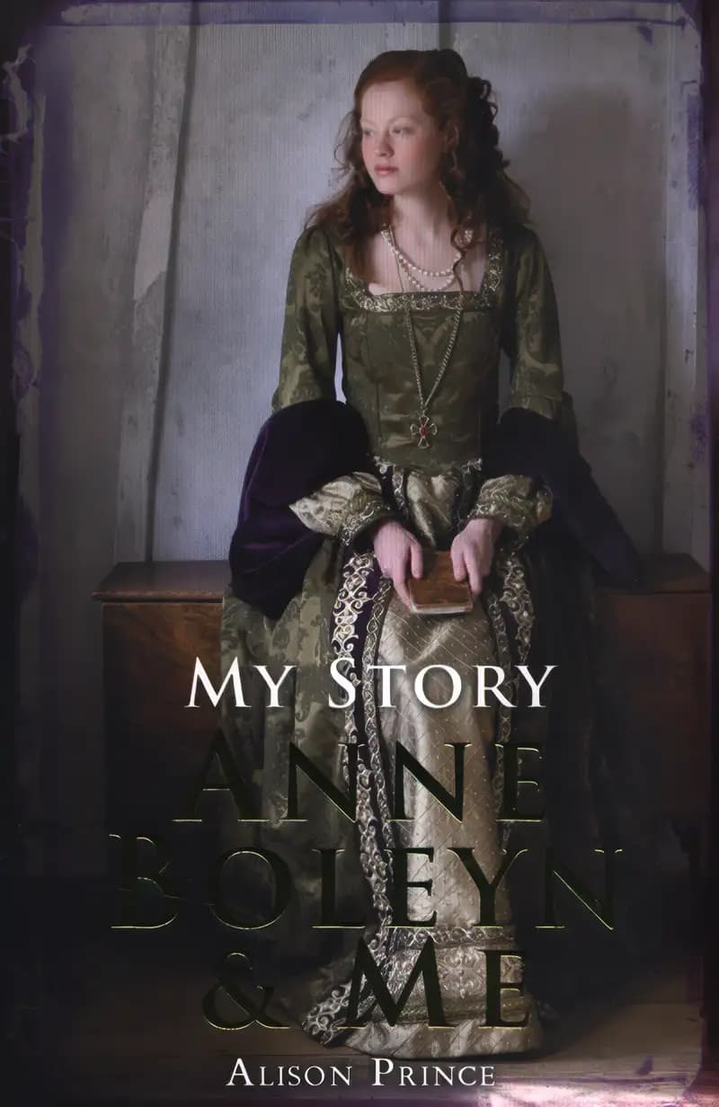 Everything you need to know about My Story: Anne Boleyn and Me (My Royal Story) Book cover of 'My Story: Anne Boleyn and Me (My Royal Story)'