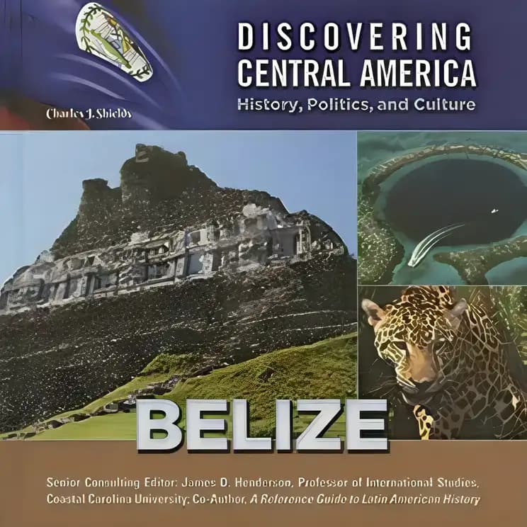 Read all about Belize (Discovering Central America: History, Politics, and Culture) Book cover of 'Belize (Discovering Central America: History, Politics, and Culture)'
