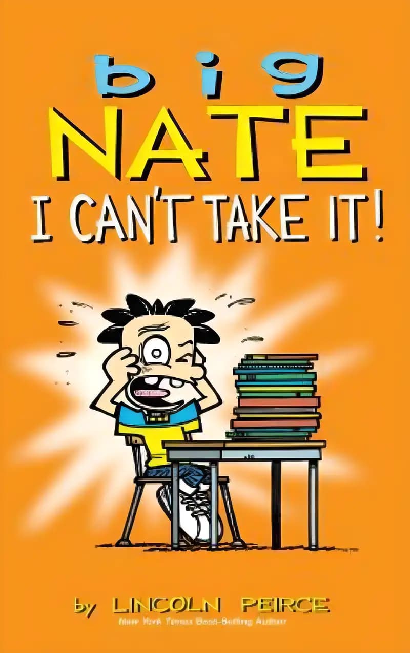 Everything you need to know about Big Nate: I Can't Take It! Book cover of 'Big Nate: I Can't Take It!'