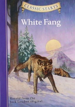 Dive deeper into Classic Starts®: White Fang Book cover of 'Classic Starts®: White Fang'