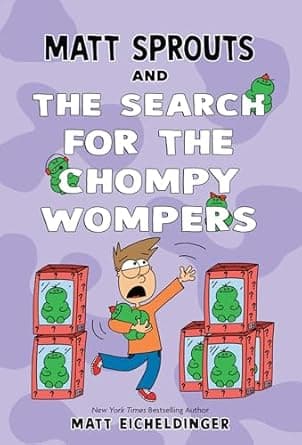 Start your adventure with Matt Sprouts and the Search for the Chompy Wompers (Volume 3) Book cover of 'Matt Sprouts and the Search for the Chompy Wompers (Volume 3)'