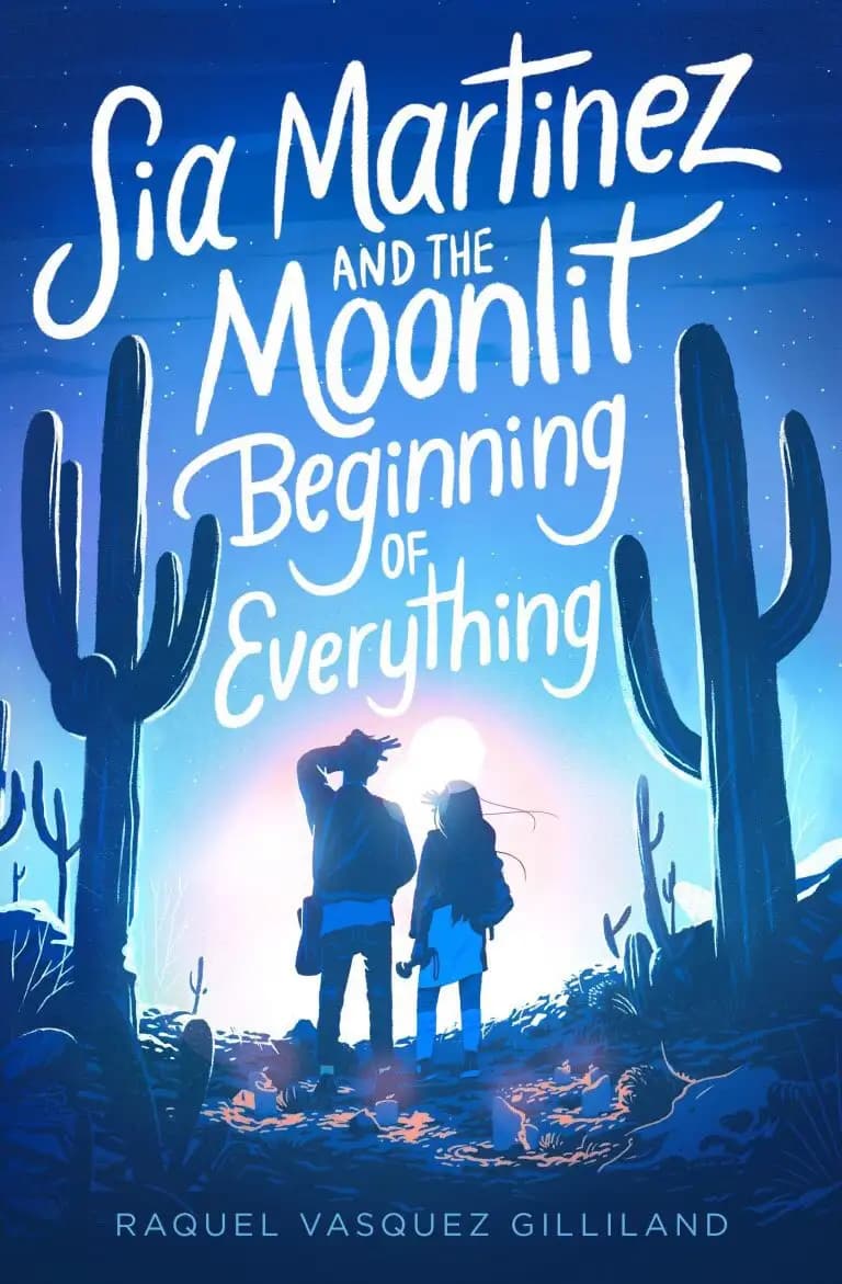 Book cover of 'Sia Martinez and the Moonlit Beginning of Everything'