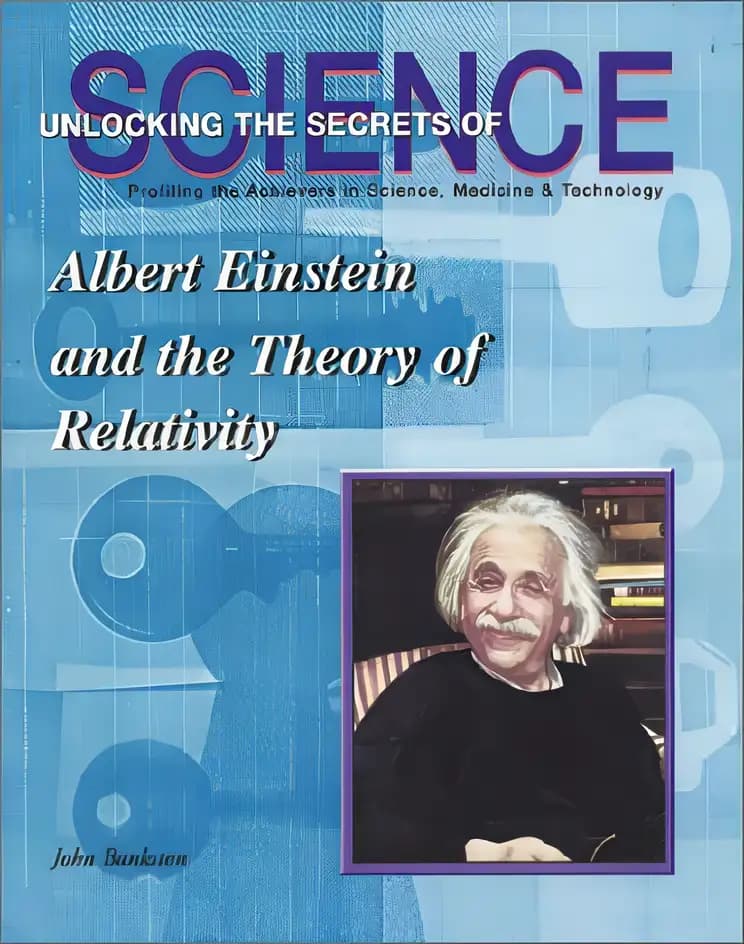 Book cover of 'Albert Einstein and the Theory of Relativity (Unlocking the Secrets of Science)'