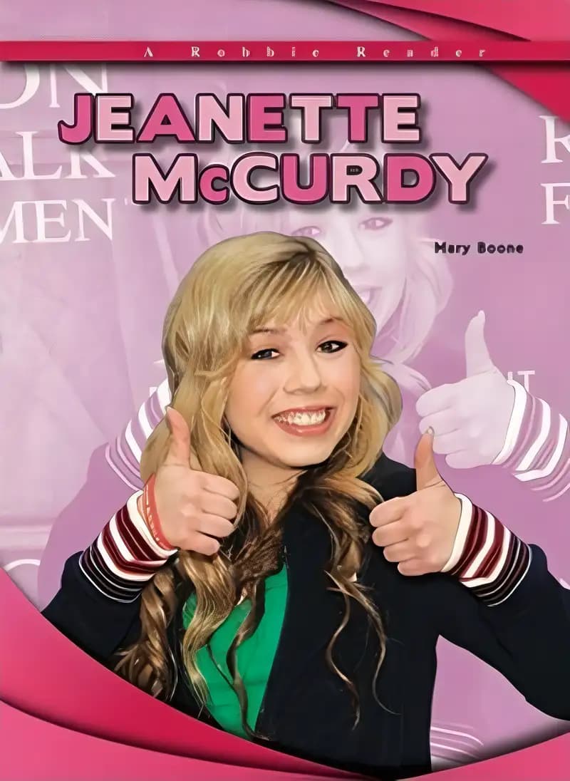 Unlock the secrets of Jennette McCurdy (A Robbie Reader) Book cover of 'Jennette McCurdy (A Robbie Reader)'