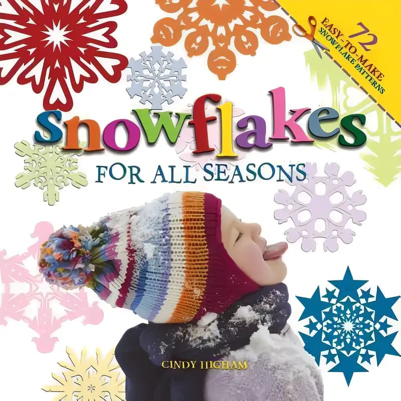 Discover more about Snowflakes for all Seasons: 72 Fold & Cut Paper Snowflakes Book cover of 'Snowflakes for all Seasons: 72 Fold & Cut Paper Snowflakes'