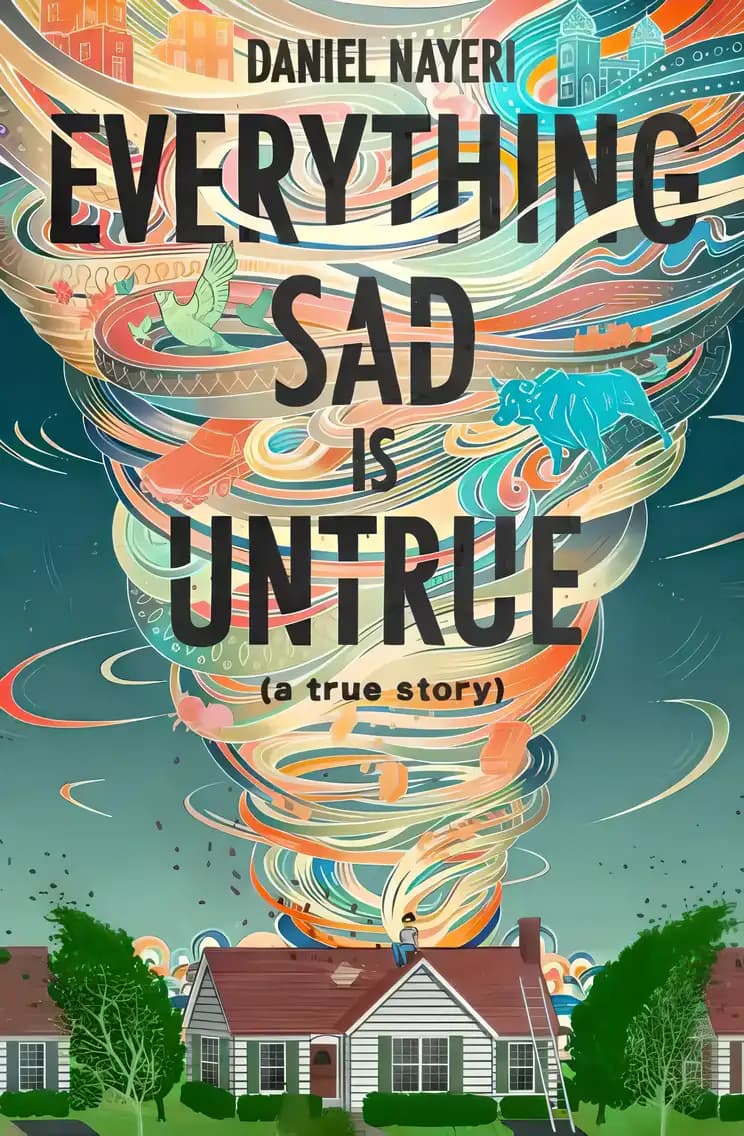 Start your adventure with Everything Sad Is Untrue: Book cover of 'Everything Sad Is Untrue:'