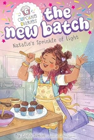 Unlock the secrets of Natalie's Sprinkle of Light (6) (Cupcake Diaries: The New Batch) Book cover of 'Natalie's Sprinkle of Light (6) (Cupcake Diaries: The New Batch)'