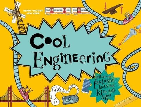 Book cover of 'Cool Engineering: Filled with Fantastic Facts for Kids of All Ages'