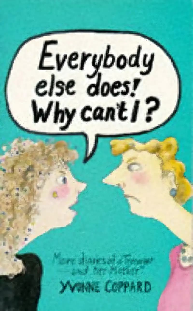 Find out why Everybody Else Does, Why Can't I? is loved by readers Book cover of 'Everybody Else Does, Why Can't I?'