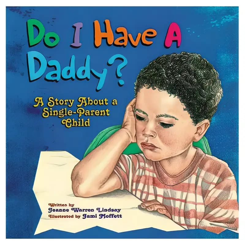 Check out the details of Do I Have a Daddy?: A Story About a Single-Parent Child Book cover of 'Do I Have a Daddy?: A Story About a Single-Parent Child'