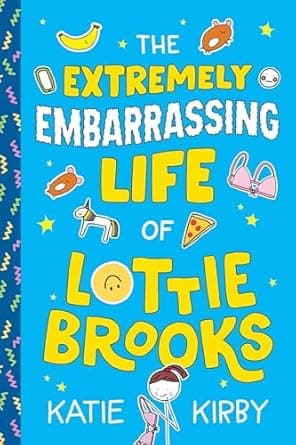 The Extremely Embarrassing Life of Lottie Brooks