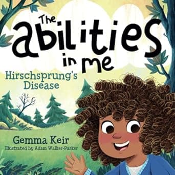Find out what’s special about The Abilities in Me: Hirschsprung's Disease Book cover of 'The Abilities in Me: Hirschsprung's Disease'