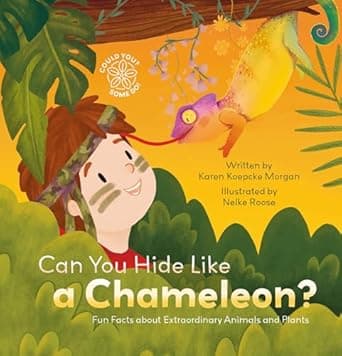 Start reading Can You Hide Like a Chameleon? Fun Facts about Extraordinary Animals and Plants (Could You? Some Do!, 2) today Book cover of 'Can You Hide Like a Chameleon? Fun Facts about Extraordinary Animals and Plants (Could You? Some Do!, 2)'